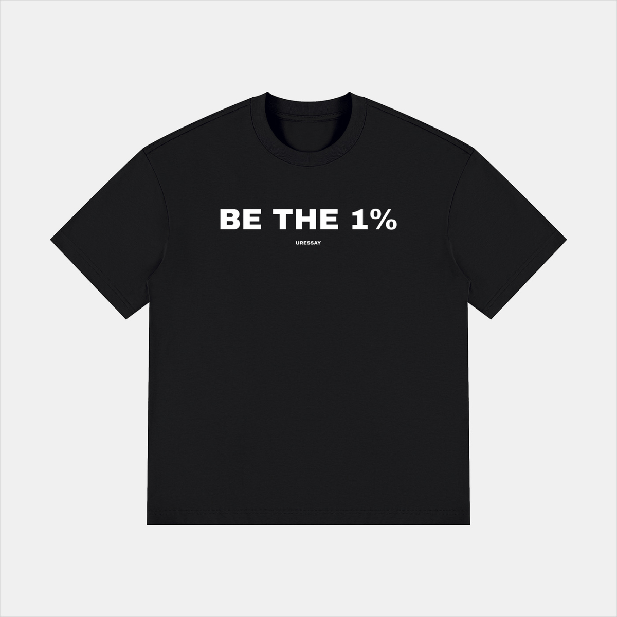 Be The 1% Tee — Black